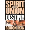 Destiny (Spirit of Union #1) - Gordon Ryan