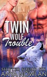 Twin Wolf Trouble: BBW Werewolf Navy SEAL Forbidden Pregnancy Menage Romance (Shifter Squad Six) - Anya Nowlan