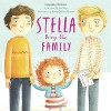 Stella Brings the Family: A Tale of Two Dads on Mother's Day - Miriam B Schiffer