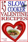 15 Slow Cooker Valentine Recipes - Jean Pardue