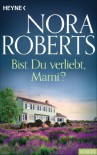 Bist du verliebt, Mami? (German Edition) - Nora Roberts