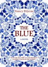 The Blue. A Novel. - Nancy Bilyeau