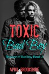 Toxic Bad Boy - April Brookshire