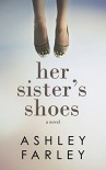 Her Sister's Shoes - Ashley Farley
