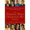 The Person Who Changed My Life: Prominent People Recall Their Mentors - Matilda R. Cuomo