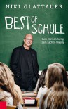 Best of Schule: Zum Weinen lustig, zum Lachen traurig - Niki Glattauer