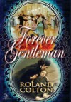 Forever Gentleman - Roland Colton, Erin Willard, Anna Faktorovich