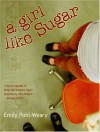 A Girl Like Sugar - Emily Pohl-Weary