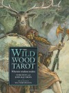 Wildwood Tarot Book & Cards - Mark Ryan, John Matthews, Will Worthington