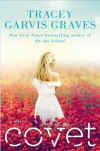 Covet - Tracey Garvis Graves