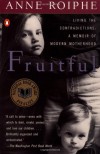 Fruitful: A Real Mother - Anne Roiphe
