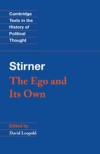Stirner: The Ego and its Own (Cambridge Texts in the History of Political Thought) - Max Stirner