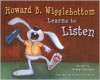 Howard B. Wigglebottom Learns to Listen - Howard Binkow