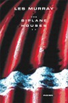 The Biplane Houses: Poems - Les Murray