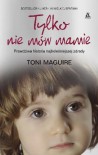 Tylko nie mów mamie - Toni Maguire