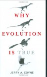 Why Evolution Is True - Jerry A. Coyne