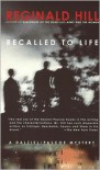 Recalled To Life - Reginald Hill