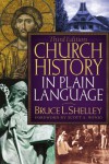 Church History in Plain Language - Bruce L. Shelley, Scott A. Wenig