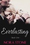 Everlasting (Everlasting Love Series Book 1) - Nora Stone