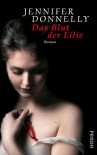 Das Blut der Lilie - Angelika Felender, Jennifer Donnelly