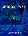 Winter Fire - Laurie Dubay