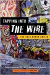 Tapping into The Wire: The Real Urban Crisis - Peter L. Beilenson,  Patrick A. McGuire