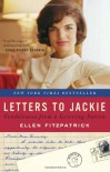 Letters to Jackie: Condolences from a Grieving Nation - Ellen Fitzpatrick