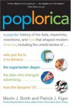 Poplorica: A Popular History of the Fads, Mavericks, Inventions, and Lore That Shaped Modern America - Martin J. Smith, Patrick J. Kiger