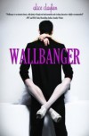 Wallbanger  - Alice Clayton