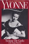 Yvonne: An Autobiography - Yvonne De Carlo, Doug Warren