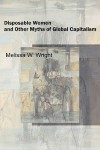 Disposable Women and Other Myths of Global Capitalism (Perspectives on Gender) - Melissa  Wright