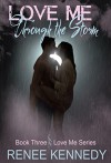 Love Me ~ Through the Storm - Renee Kennedy