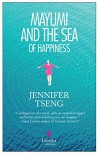 Mayumi and the Sea of Happiness - Jennifer Tseng