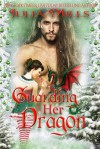 Guarding Her Dragon (Dragon Guard Series) (Volume 17) - Julia Mills, Lisa Miller, Linda Boulanger
