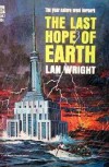 The Last Hope of Earth - Lan Wright