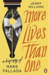 More Lives Than One: A Biography of Hans Fallada. Jenny Williams - Jenny Williams