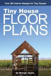 Tiny House Floor Plans: Over 200 Interior Designs for Tiny Houses: 1 - Michael Janzen