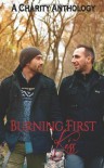 Burning First Kiss: A Charity Anthology - Vicktor Alexander, Nicole Dennis, S.A. Garcia, Jamie Fessenden, Kiernan Kelly, A.J. Llewellyn, Rawiya, Rick R. Reed, Max Vos, K.C. Wells, Sara York