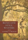 Beneath Still Waters - Cynthia A. Graham