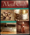 The Metal Craft Book: 50 Easy and Beautiful Projects from Copper, Tin, Brass, Aluminum, and More - Janice Eaton Kilby, Deborah Morgenthal