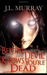 Before The Devil Knows You're Dead (A Niki Slobodian Novel) (Volume 3) - J.L. Murray