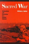 Sacred War:  Nationalism and Revolution in a Divided Vietnam - William J. Duiker