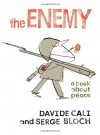 The Enemy: A Book About Peace - Davide Cali, Serge Bloch