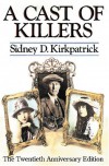 A Cast of Killers - Sidney D. Kirkpatrick