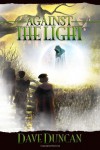 Against the Light - Dave Duncan