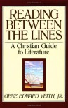 Reading Between the Lines: A Christian Guide to Literature (Turning Point Christian Worldview Series) - Gene Edward Veith Jr.