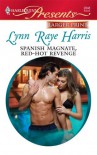 Spanish Magnate, Red-Hot Revenge (Harlequin Larger Print Presents) - Lynn Raye Harris