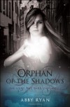 Orphan of the Shadows: The Light and Dark Chronicles - Abby Ryan