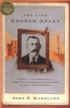 The Late George Apley - John P. Marquand