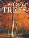 The World of Trees - Hugh Johnson